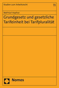 Grundgesetz und gesetzliche Tarifeinheit bei Tarifpluralität