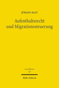 Aufenthaltsrecht und Migrationssteuerung