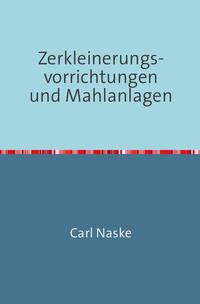 Zerkleinerungs-Vorrichtungen und Mahlanlagen