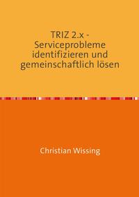 TRIZ 2.x - Serviceprobleme identifizieren und gemeinschaftlich lösen