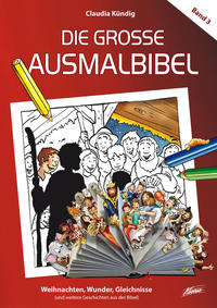 Die große Ausmalbibel 3 – Weihnachten, Wunder, Gleichnisse