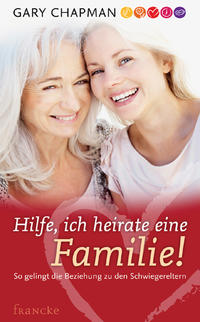 Hilfe, ich heirate eine Familie!