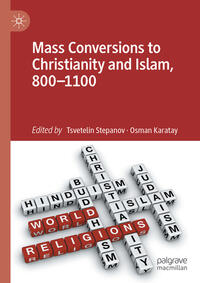 Mass Conversions to Christianity and Islam, 800–1100