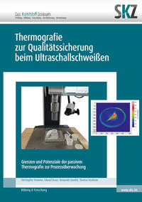 Thermografie zur Qualitätssicherung beim Ultraschallschweißen