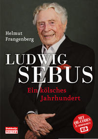 Ludwig Sebus - Ein kölsches Jahrhundert