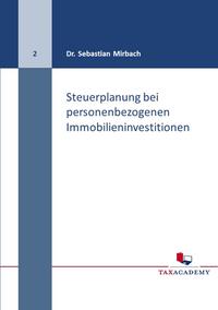 Steuerplanung bei personenbezogenen Immobilieninvestitionen