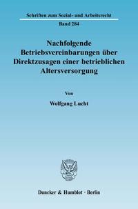 Nachfolgende Betriebsvereinbarungen über Direktzusagen einer betrieblichen Altersversorgung.