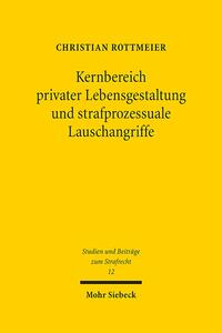 Kernbereich privater Lebensgestaltung und strafprozessuale Lauschangriffe