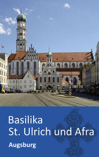 Basilika St. Ulrich und Afra – Augsburg