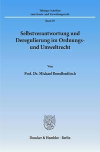 Selbstverantwortung und Deregulierung im Ordnungs- und Umweltrecht.