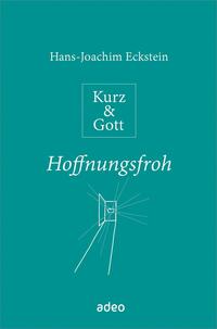 Kurz & Gott - Hoffnungsfroh