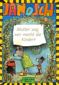 Mutter sag, wer macht die Kinder