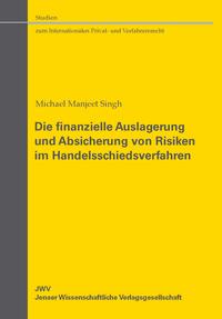 Die finanzielle Auslagerung und Absicherung von Risiken im Handelsschiedsverfahren