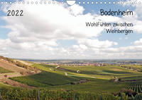 Bodenheim - Wohlfühlen zwischen Weinbergen (Wandkalender 2022 DIN A4 quer)