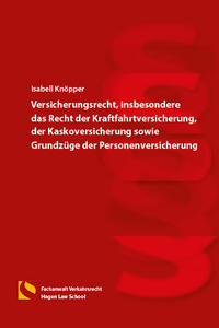 Versicherungsrecht, insbesondere das Recht der Kraftfahrtversicherung, der Kaskoversicherung sowie Grundzüge der Personenversicherungen