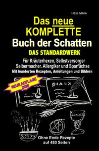 Das neue KOMPLETTE Buch der Schatten - Juni 2020 - DAS STANDARDWERK - Mit hunderten Rezepten, Anleitungen und Bildern