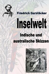 Werkausgabe Friedrich Gerstäcker Ausgabe letzter Hand / Inselwelt