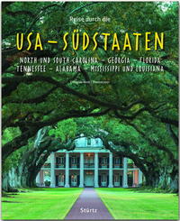 Reise durch die USA - Südstaaten - North und South Carolina, Georgia, Florida, Tennessee, Alabama, Mississippi und Louisiana