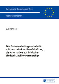 Die Partnerschaftsgesellschaft mit beschränkter Berufshaftung als Alternative zur britischen Limited Liability Partnership