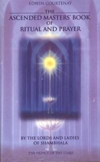 The Ascended Masters-Book of Ritual and Prayer