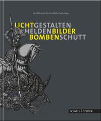 Lichtgestalten, Heldenbilder, Bombenschutt