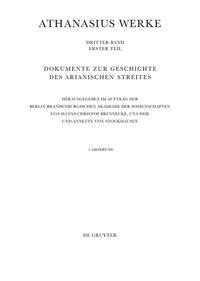 Athanasius Alexandrinus: Werke. Dokumente zur Geschichte des Arianischen Streites 318-430 / Bis zum Vorabend der Synode von Konstantinopel (381)