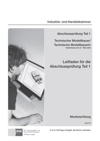 Leitfaden für die Abschlussprüfung Teil 1 (inkl. Musterprüfung) - Gießereimechaniker/-in