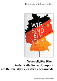 Neue religiöse Riten in der katholischen Diaspora am Beispiel der Feier der Lebenswende