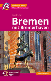 Bremen MM-City - mit Bremerhaven Reiseführer Michael Müller Verlag