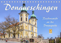 Donaueschingen - Residenzstadt an der Donauquelle (Tischkalender 2022 DIN A5 quer)