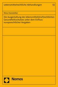 Die Ausgestaltung des lebensmittel(straf)rechtlichen Gesundheitsschutzes unter dem Einfluss europarechtlicher Vorgaben