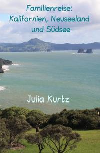 Familienreise: Kalifornien, Neuseeland &amp; Südsee