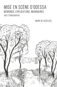 Mise en scène d’Odessa. Mémoires, Explications, Imaginaires. Une Ethnographie.