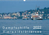 Dampfschiffe Vierwaldstättersee (Wandkalender 2022 DIN A3 quer)