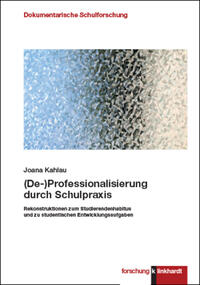 (De-)Professionalisierung durch Schulpraxis