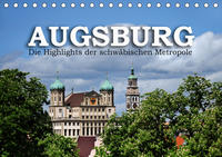 Augsburg – Die Highlights der schwäbischen Metropole (Tischkalender 2021 DIN A5 quer)