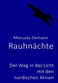 Rauhnächte - Der Weg in das Licht mit den nordischen Ahnen