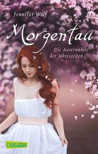 Morgentau. Die Auserwählte der Jahreszeiten (Buch 1)