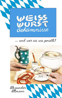 Weisswurst Geheimnisse