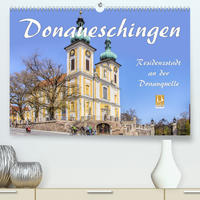 Donaueschingen - Residenzstadt an der Donauquelle (Premium, hochwertiger DIN A2 Wandkalender 2022, Kunstdruck in Hochglanz)