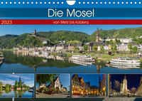 Die Mosel von Metz bis Koblenz (Wandkalender 2023 DIN A4 quer)