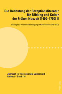 Die Bedeutung der Rezeptionsliteratur für Bildung und Kultur der Frühen Neuzeit (1400–1750), Bd. II