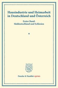 Hausindustrie und Heimarbeit in Deutschland und Österreich.