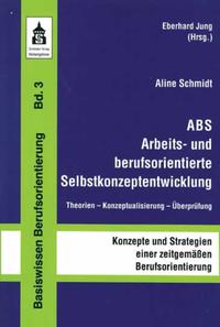 ABS Arbeits- und berufsorientierte Selbstkonzeptentwicklung