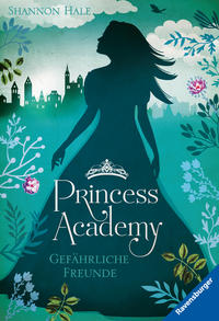 Princess Academy, Band 2: Gefährliche Freunde