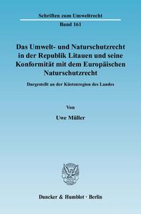 Das Umwelt- und Naturschutzrecht in der Republik Litauen und seine Konformität mit dem Europäischen Naturschutzrecht.