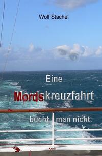 Eine Mordskreuzfahrt bucht man nicht