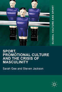 Sport, Promotional Culture and the Crisis of Masculinity