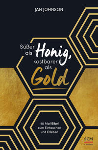 Süßer als Honig, kostbarer als Gold