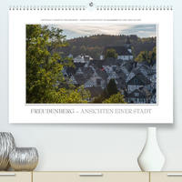 Emotionale Momente: Freudenberg – Ansichten einer Stadt. (Premium, hochwertiger DIN A2 Wandkalender 2022, Kunstdruck in Hochglanz)